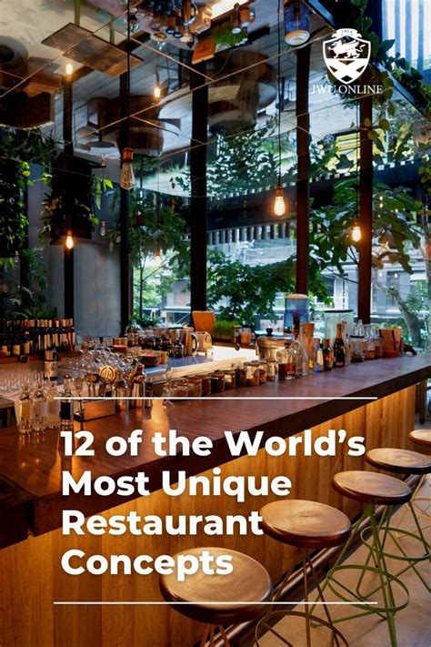 12 Of The World S Most Unique Restaurant Concepts Jwu Online