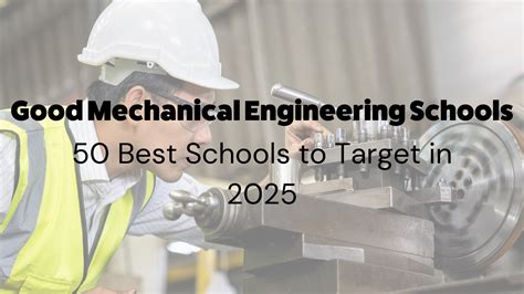 2025 Best Mechanical Engineering Schools 2025 Best Mechanical Engineering Schools