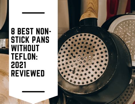 8 Best Non Stick Pan Without Teflon 2023 Reviewed 8 Best Non Stick Pan Without Teflon 2023 Reviewed