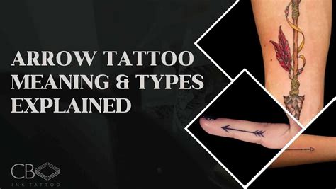 Arrow Tattoo Meaning Types Explained Cb Ink