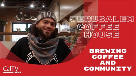 Brewing Coffee And Community At Jerusalem Coffee House
