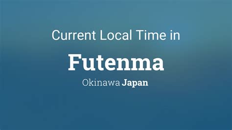 Current Local Time In Futenma Japan