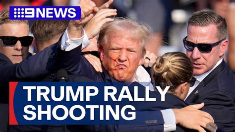 Donald Trump Survives Assassination Attempt At Campaign Rally 9 News Australia Donald Trump Survives Assassination Attempt At Campaign Rally 9 News Australia