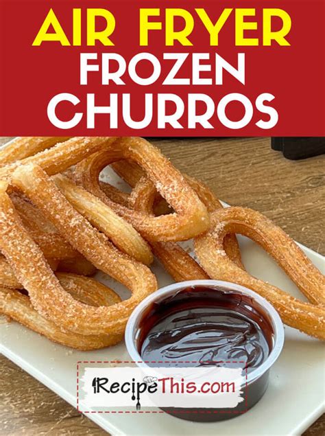Frozen Churros In Air Fryer Recipe This Frozen Churros In Air Fryer Recipe This