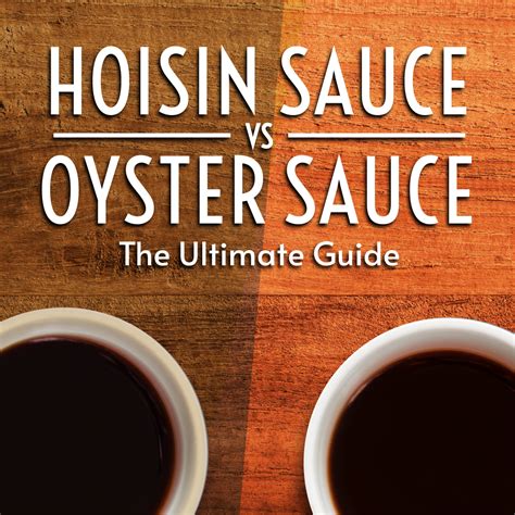 Hoisin Sauce Vs Oyster Sauce The Ultimate Guide The Restaurant Store