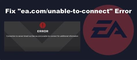 How To Fix Ea Com Unable To Connect Error In Ea Games