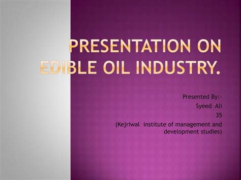Ppt On Edible Oil Pptx Ppt On Edible Oil Pptx