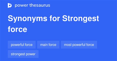 Strongest Force Synonyms 33 Words And Phrases For Strongest Force Strongest Force Synonyms 33 Words And Phrases For Strongest Force