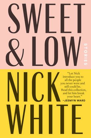 Sweet And Low By Nick White 9780399573668 Penguinrandomhouse Com Books Sweet And Low By Nick White 9780399573668 Penguinrandomhouse Com Books