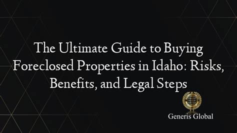 The Ultimate Guide To Buying Foreclosed Properties In Idaho Risks The Ultimate Guide To Buying Foreclosed Properties In Idaho Risks