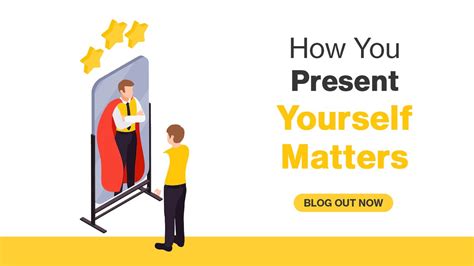 The Way You Present Yourself To The Outside World Actually Matters Don T