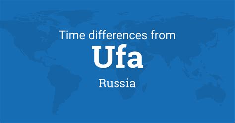 Time Difference Between Ufa Bashkortostan Russia And The World