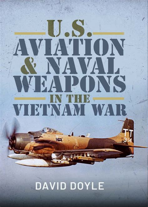 U S Aviation And Naval Weapons In The Vietnam War Hardcover David Doyle Books