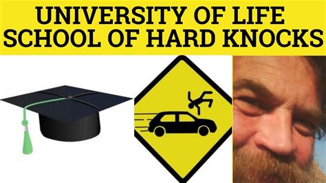 University Of Hard Knocks Meaning