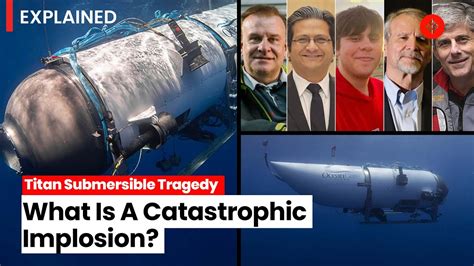 What Happens During A Catastrophic Implosion Titan Submersible Occupants Likely Died Instantly The Independent